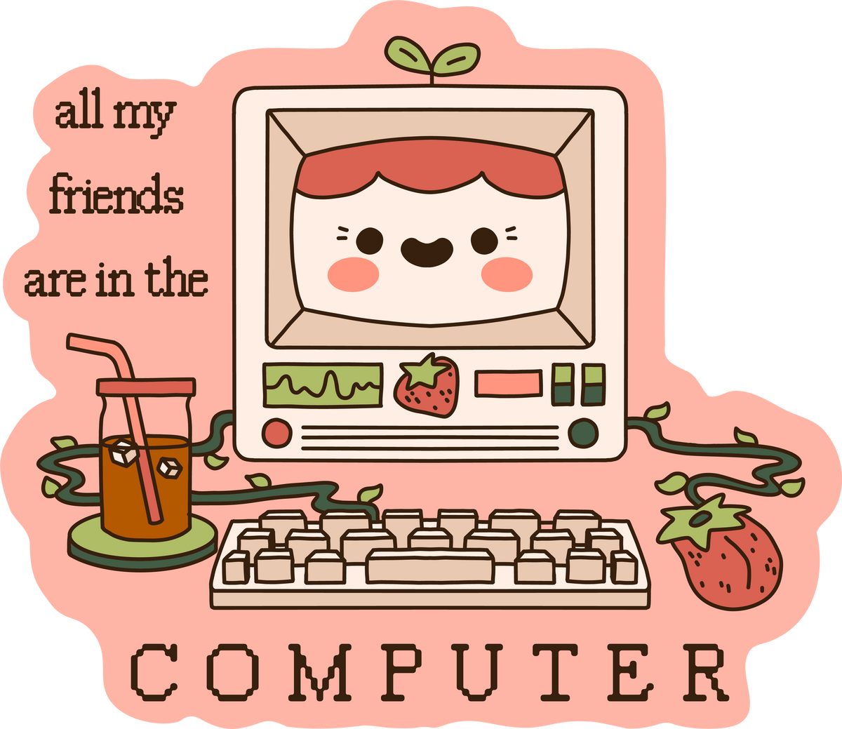 All My Friends Are in The Computer Sticker