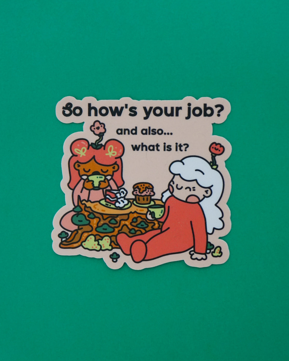 "So, hows your job?" sticker