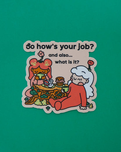 "So, hows your job?" sticker